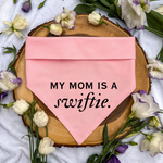"My Mom is a Swiftie" Bandana