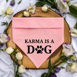 "Karma is a DOG" Bandana