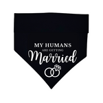"My humans are getting married" Bandana